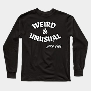 Weird and Unusual since 1981 - White Long Sleeve T-Shirt